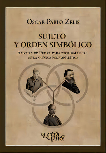 Sujeto Y Orden Simbolico, De Oscar Zelis. Editorial Letra Viva, Tapa Blanda En Español