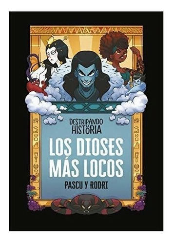 Imagen 1 de 3 de Los Dioses Mas Locos (destripando La Historia) : Rodrigo Se