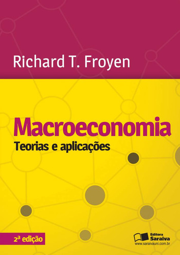 Macroeconomia, de Froyen, Richard. Editorial Saraiva Uni, capa mole em português, 2013