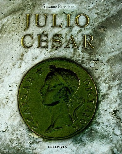 Julio Cesar (a Partir De 8 Años), De Rebscher, Susanne. Editorial Edelvives, Tapa Blanda En Español