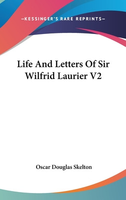 Libro Life And Letters Of Sir Wilfrid Laurier V2 - Skelto...