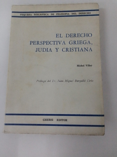 El Derecho/ Perspectiva Griega, Judía Y Cristiana - Ghersi