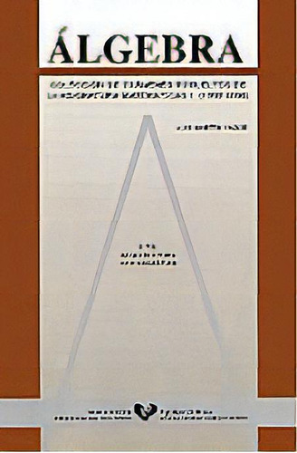 Ãâlgebra. Colecciãâ³n De Exãâ¡menes Resueltos De La Asignatura De Matemãâ¡ticas I. (1992-1996), De Martín Yagüe, Luis. Editorial Universidad Del País Vasco, Tapa Blanda En Español