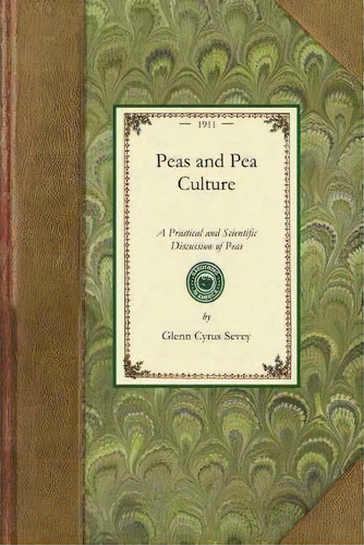 Peas And Pea Culture, De Glenn Sevey. Editorial Applewood Books, Tapa Blanda En Inglés