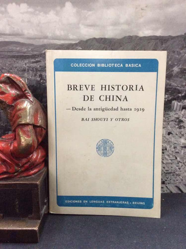 Breve Historia De China - Antiguedad Hasta 1919 - Bai Shouyi