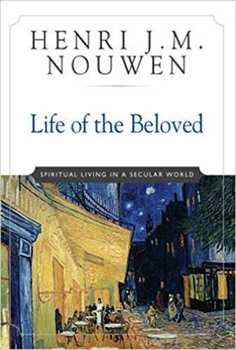 Book : Life Of The Beloved Spiritual Living In A Secular...