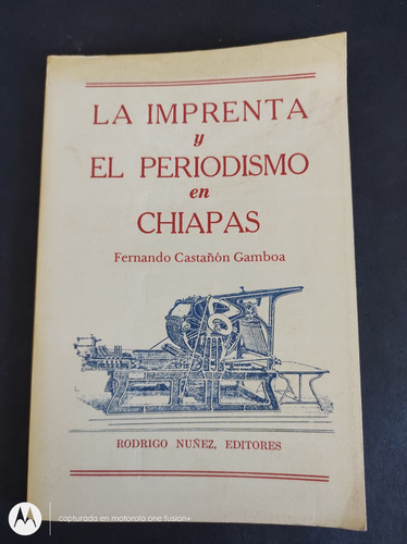 La Imprenta Y El Periodismo En Chiapas