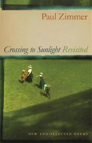 Crossing To Sunlight Revisited, De Paul Zimmer. Editorial University Georgia Press, Tapa Blanda En Inglés