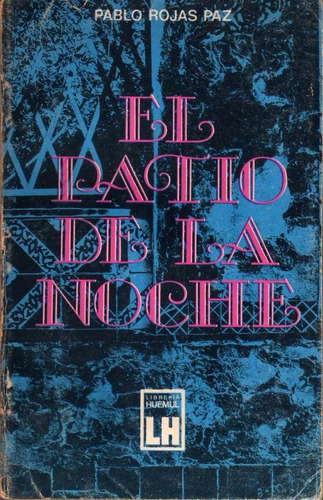 El Patio De La Noche - P. Rojas Paz - Librería Huemul