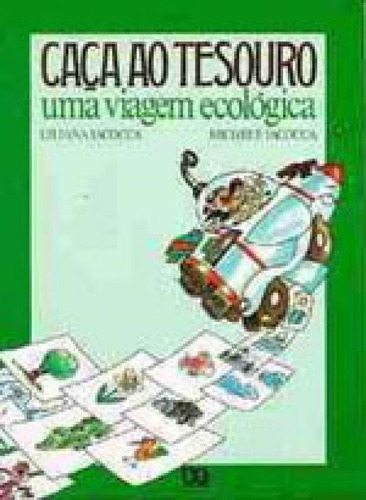 Caça Ao Tesouro: Uma Viagem Ecológica, De Iacocca, Liliana. Editora Ática, Capa Mole, Edição 16ª Edição - 2011 Em Português