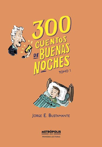 300 Cuentos De Buenas Noches, De Jorge Bustamente. Editorial Metropolis, Tapa Blanda En Español