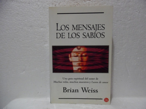 Los Mensajes De Los Sabios / Brian Weiss / Punto Lectura 