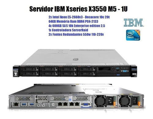 Servidor Ibm X3550 M5 2 Xeon 10 Core 64gb Ram 4 Hds 600gb (Recondicionado)