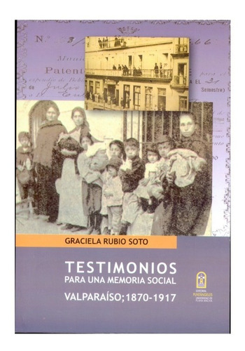Memoria Social Valparaiso 1870-1917, Graciela Rubio