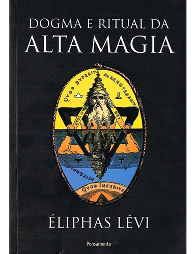 Dogma e Ritual da Alta Magia: Não Aplica, de : Eliphas Levi. Série Não aplica, vol. Não Aplica. Editora Pensamento, edição não aplica em português, 2017