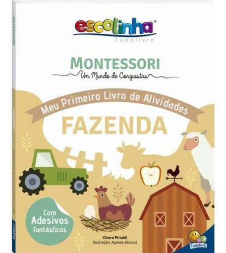 Escolinha Montessori Meu P Livro Atividades: Fazenda (escoli, De Piroddi, Chiara. Editora Todolivro, Capa Mole Em Português