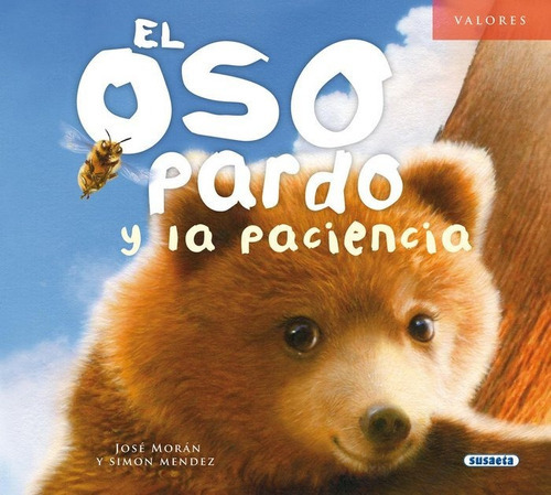 El oso pardo y la paciencia, de Morán, José. Editorial Susaeta, tapa dura en español