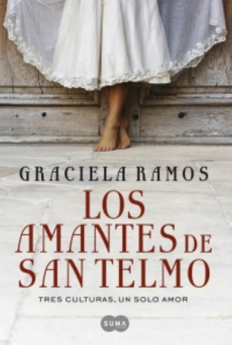 Libro Los Amantes De San Telmo - Graciela Ramos, De Ramos, Graciela Rosa. Editorial Suma De Letras, Tapa Blanda En Español, 2016