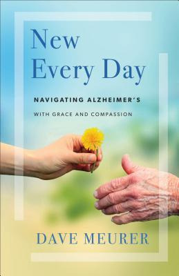 Libro New Every Day : Navigating Alzheimer's With Grace A...
