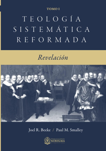 Libro: Teología Sistemática Reformada: Revelacion (teologia