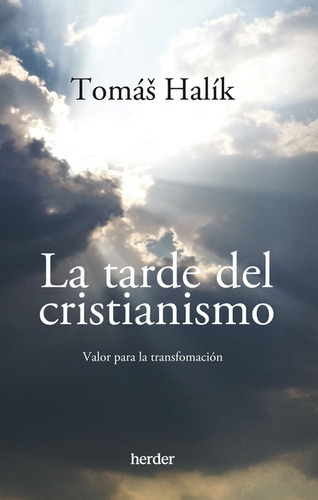 Tarde Del Cristianismo, La, De Halík, Tomás. Editorial Herder, Tapa Blanda, Edición 1 En Español, 2023