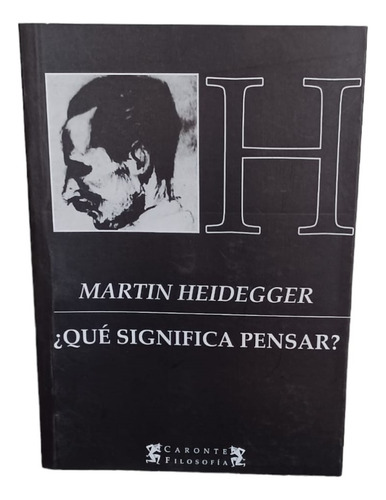 ¿qué Significa Pensar? Martin Heidegger