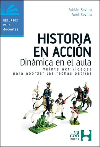 Historia En Accion: Dinamica En El Aula - Ariel Sevilla