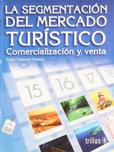 La Segmentación Del Mercado Turístico / Cárdenas / Trillas