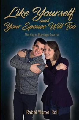 Libro Like Yourself And Your Spouse Will Too : The Key To...