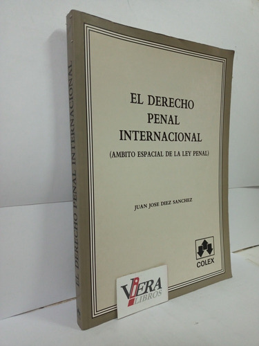 El Derecho Penal Internacional / Diez Sanchez