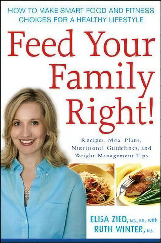 Feed Your Family Right!, De Elisa Zied. Editorial Turner Publishing Company, Tapa Blanda En Inglés