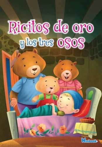 Ricitos De Oro Y Los 3 Osos/ Ilustrado/ Letra Grande/ Niños