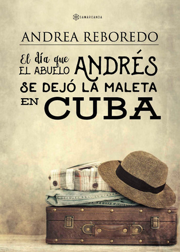 El Día Que El Abuelo Andrés Se Dejó La Maleta En Cuba