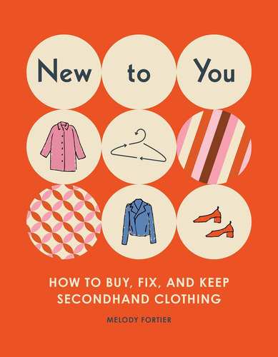 Libro: New To You: How To Buy, Fix, And Keep Secondhand Clot