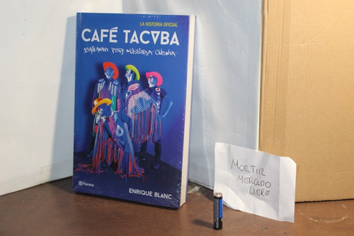 Libro Cafe Tacuba Historia Oficial Enrique Blanc Azul Tacvba (Usado)