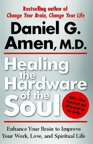 Healing The Hardware Of The Soul, De Dr Daniel Amen. Editorial Simon & Schuster, Tapa Blanda En Inglés