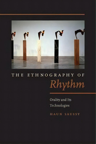 The Ethnography Of Rhythm, De Haun Saussy. Editorial Fordham University Press, Tapa Blanda En Inglés