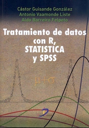 Tratamiento De Datos Con R  Stadistica Y Spss, de Castor Guisande Gonzalez. Editorial DIAZ DE SANTOS en español