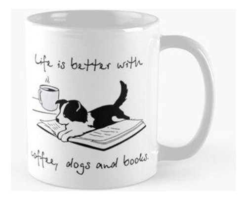 Taza La Vida Es Mejor Con Café, Perros Y Libros Divertido Am