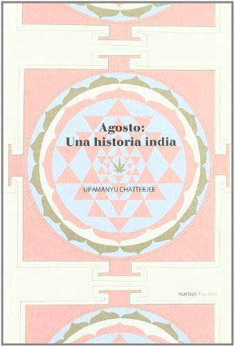 Agosto . Una Historia India - Chatterjee Upamanyu - #w
