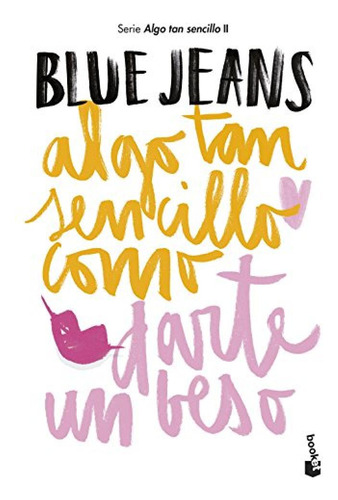 Algo Tan Sencillo Como Darte Un Beso - Jeans Blue