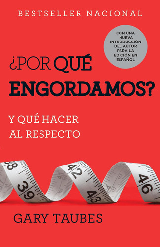 Libro: ¿por Qué Engordamos?: Y Qué Hacer Al Respecto Why We 