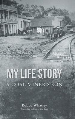 Libro My Life Story: A Coal Miner's Son - Whatley, Bobby