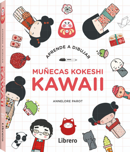 Muñecas Kokeshi Kawaii, De Annelore Parot. Editorial Librero, Tapa Blanda En Español, 2023