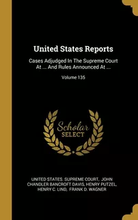 Libro United States Reports: Cases Adjudged In The Suprem...