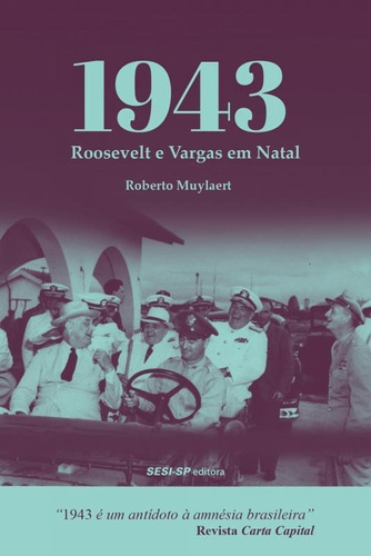 1943: Roosevelt E Vargas Em Natal, De Muylaert, Roberto. Editora Sesi-sp, Capa Mole, Edição 1 Em Português