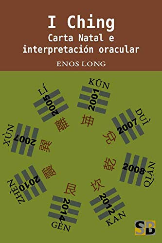 i ching: carta natal e interpretacion oracular, de enos long. Editorial ISBN Canada, tapa blanda en español, 2018
