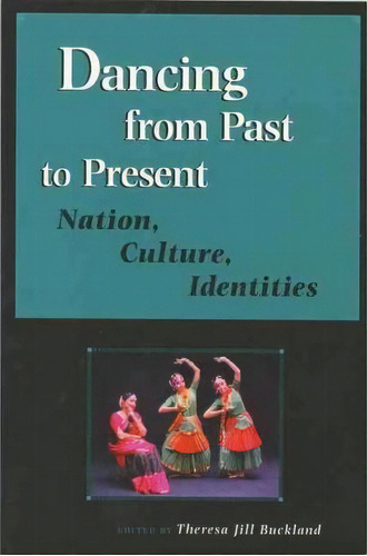 Dancing From Past To Present, De Theresa Buckland. Editorial University Wisconsin Press, Tapa Dura En Inglés