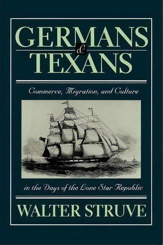 Germans And Texans, De Walter Struve. Editorial University Texas Press, Tapa Blanda En Inglés