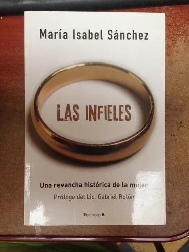 Las Infieles - Una Revancha Historica De La Mujer